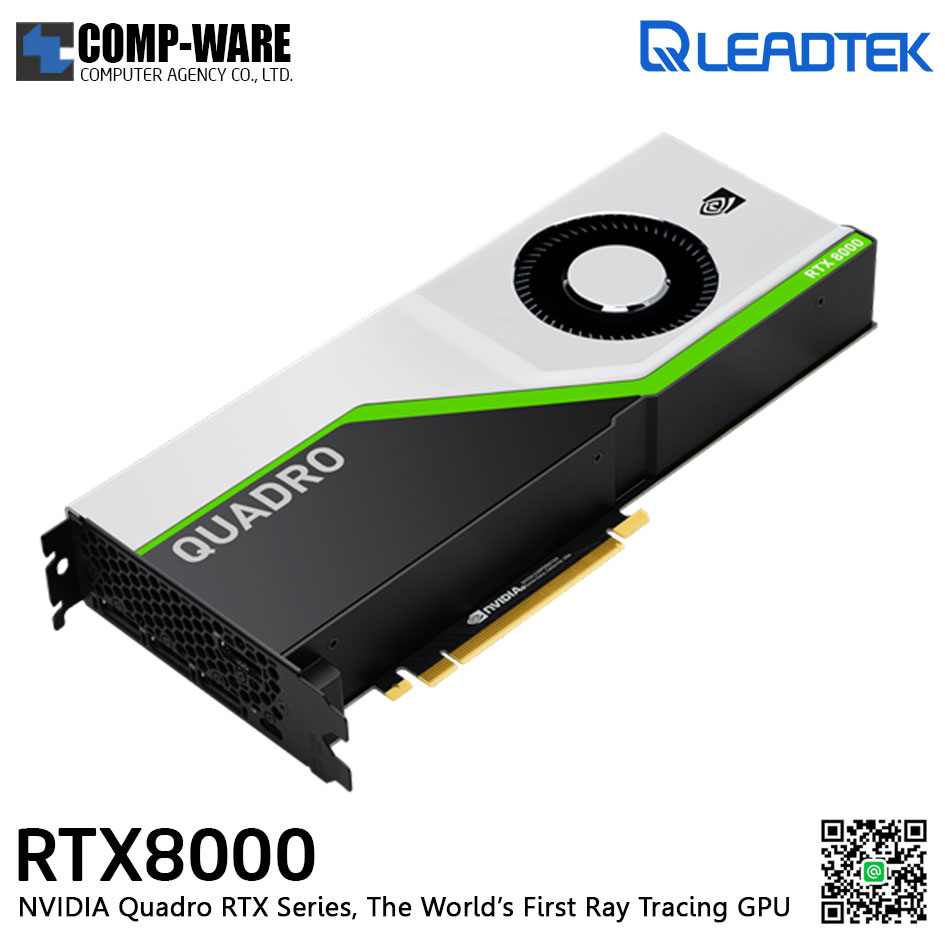 Leadtek Nvidia Quadro RTX8000 (48GB GDDR6) Workstation Graphics Card ตระกูลเวิร์คสเตชั่นสำหรับสถาปัตยกรรม Turing สำหรับงานด้านวิดีโอและกราฟฟิกโดยเฉพาะ