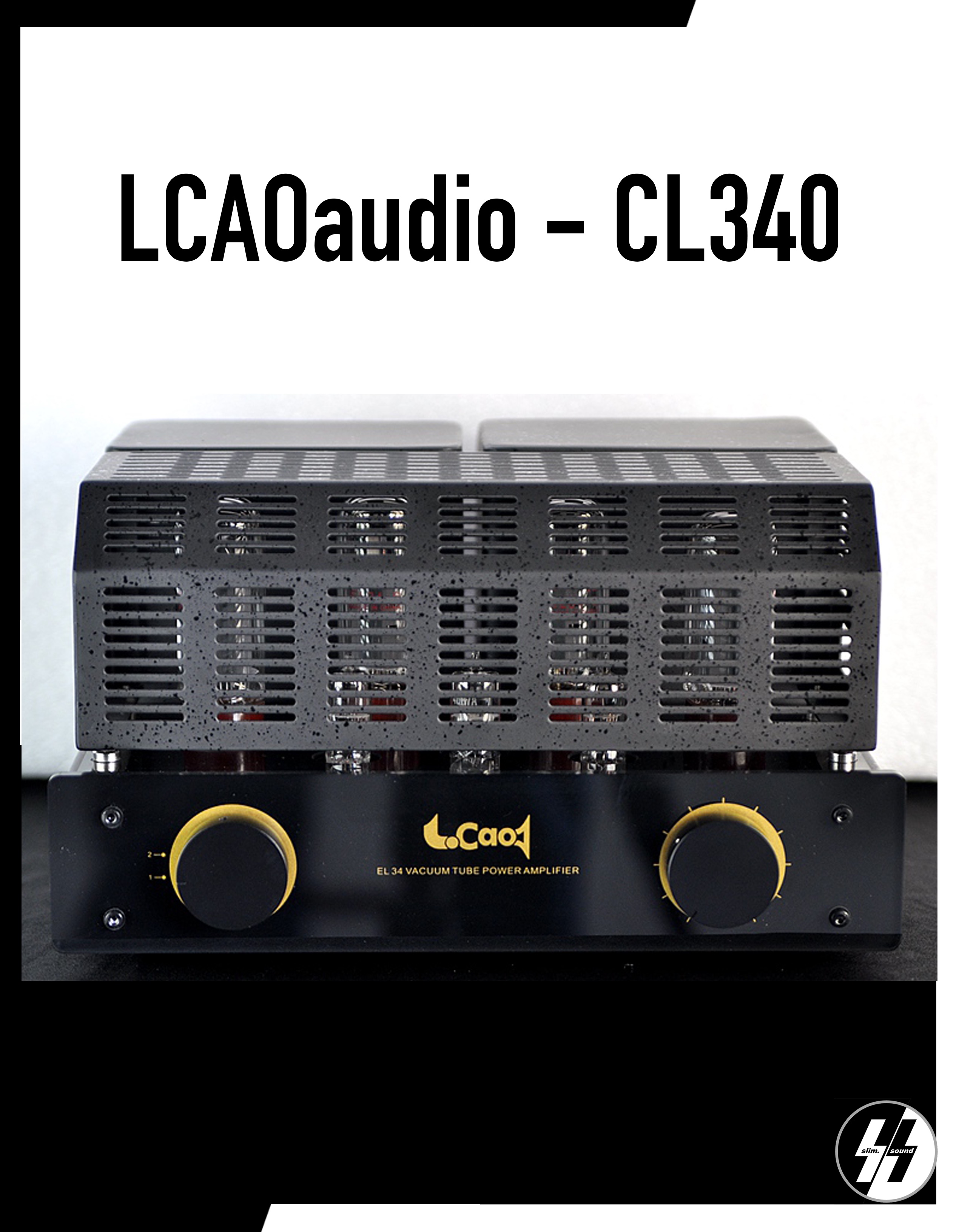 แอมป์หลอด | LCAOaudio - CL340 | Vacuum Tube EL34 push-pull | 40 Watts (RMS-1KHZ)