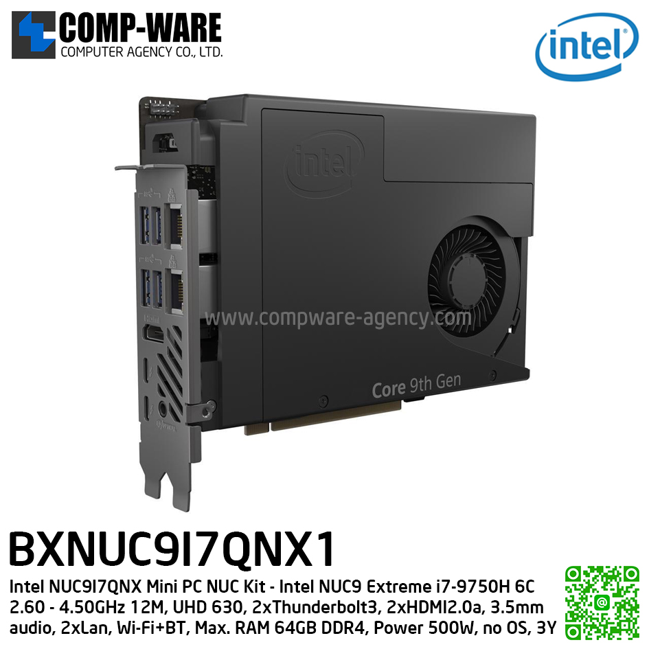 Intel NUC9I7QNX Mini PC NUC Kit - (เครื่องเปล่า) Intel NUC9 Extreme i7-9750H 6C 2.60 - 4.50GHz 12M, UHD 630, 2xThunderbolt3, 2xHDMI2.0a, 3.5mm audio, 2xLan, Wi-Fi+BT, Power 500W, no OS, 3Y (รองรับการ์ดจอแยก) BXNUC9I7QNX1