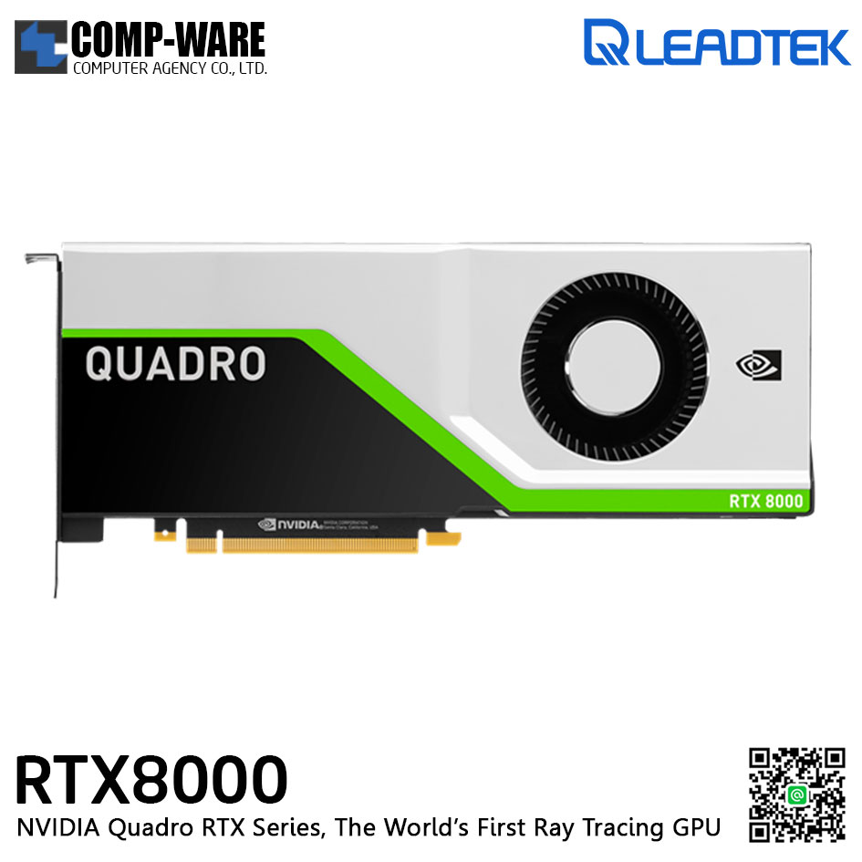 Leadtek Nvidia Quadro RTX8000 (48GB GDDR6) Workstation Graphics Card ตระกูลเวิร์คสเตชั่นสำหรับสถาปัตยกรรม Turing สำหรับงานด้านวิดีโอและกราฟฟิกโดยเฉพาะ