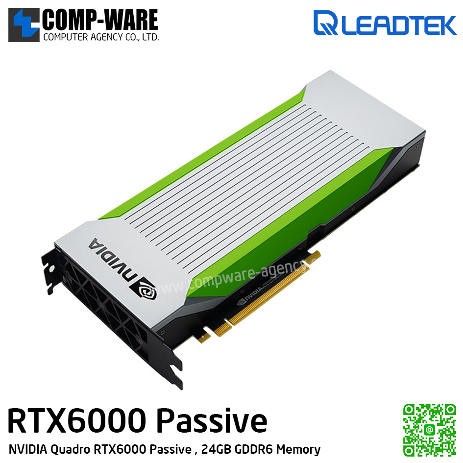 Leadtek NVIDIA Quadro RTX6000 Passive (24GB GDDR6) Workstation Graphics Card for visualization, rendering, data science and simulation continues รับประกัน 3ปี