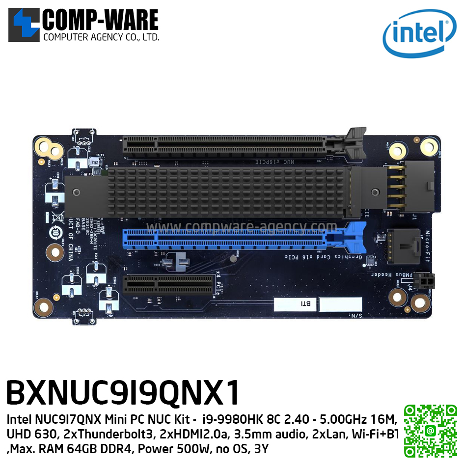 Intel NUC9I9QNX Mini PC NUC Kit - (เครื่องเปล่า) Intel NUC9 Extreme i9-9980HK 8C 2.40 - 5.00GHz 16M, UHD 630, 2xThunderbolt3, 2xHDMI2.0a, 3.5mm audio, 2xLan, Wi-Fi+BT, Power 500W, no OS, 3Y (รองรับการ์ดจอแยก) BXNUC9I9QNX1