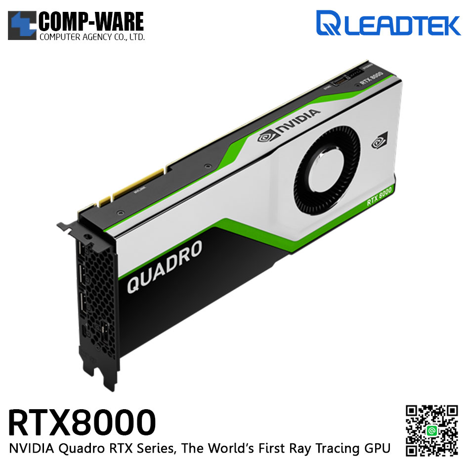 Leadtek Nvidia Quadro RTX8000 (48GB GDDR6) Workstation Graphics Card ตระกูลเวิร์คสเตชั่นสำหรับสถาปัตยกรรม Turing สำหรับงานด้านวิดีโอและกราฟฟิกโดยเฉพาะ