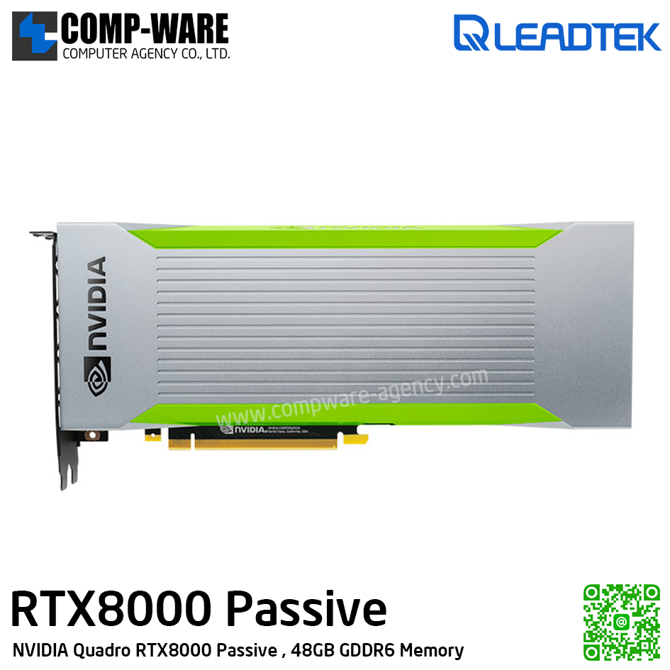 Leadtek NVIDIA Quadro RTX8000 Passive (48GB GDDR6) Workstation Graphics Card for visualization, rendering, data science and simulation continues รับประกัน 3ปี