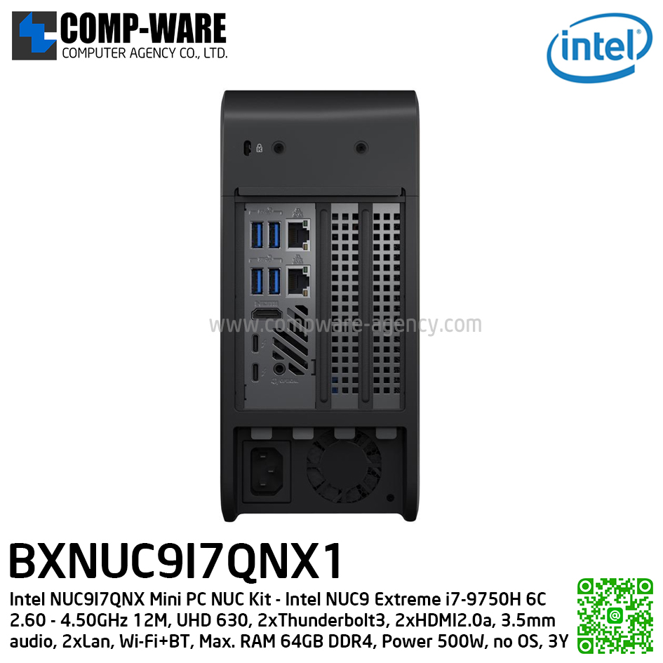 Intel NUC9I7QNX Mini PC NUC Kit - (เครื่องเปล่า) Intel NUC9 Extreme i7-9750H 6C 2.60 - 4.50GHz 12M, UHD 630, 2xThunderbolt3, 2xHDMI2.0a, 3.5mm audio, 2xLan, Wi-Fi+BT, Power 500W, no OS, 3Y (รองรับการ์ดจอแยก) BXNUC9I7QNX1