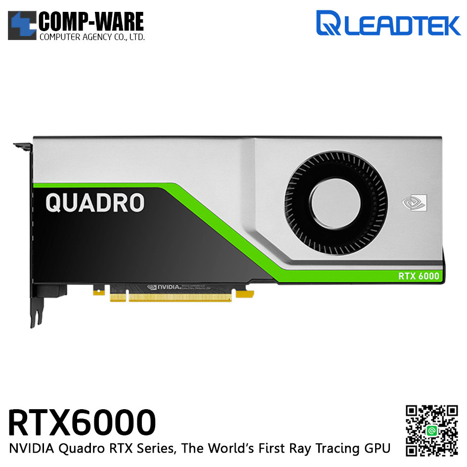 Leadtek Nvidia Quadro RTX6000 (24GB GDDR6) Workstation Graphics Card ตระกูลเวิร์คสเตชั่นสำหรับสถาปัตยกรรม Turing สำหรับงานด้านวิดีโอและกราฟฟิกโดยเฉพาะ