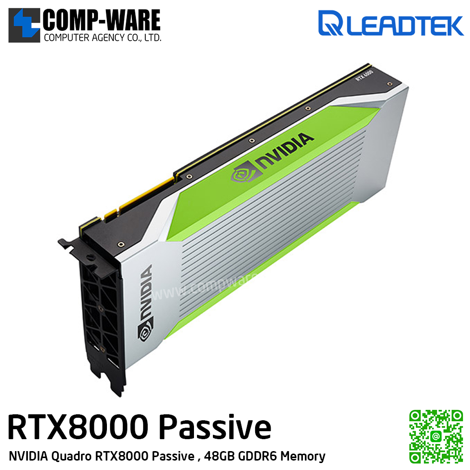 Leadtek NVIDIA Quadro RTX8000 Passive (48GB GDDR6) Workstation Graphics Card for visualization, rendering, data science and simulation continues รับประกัน 3ปี