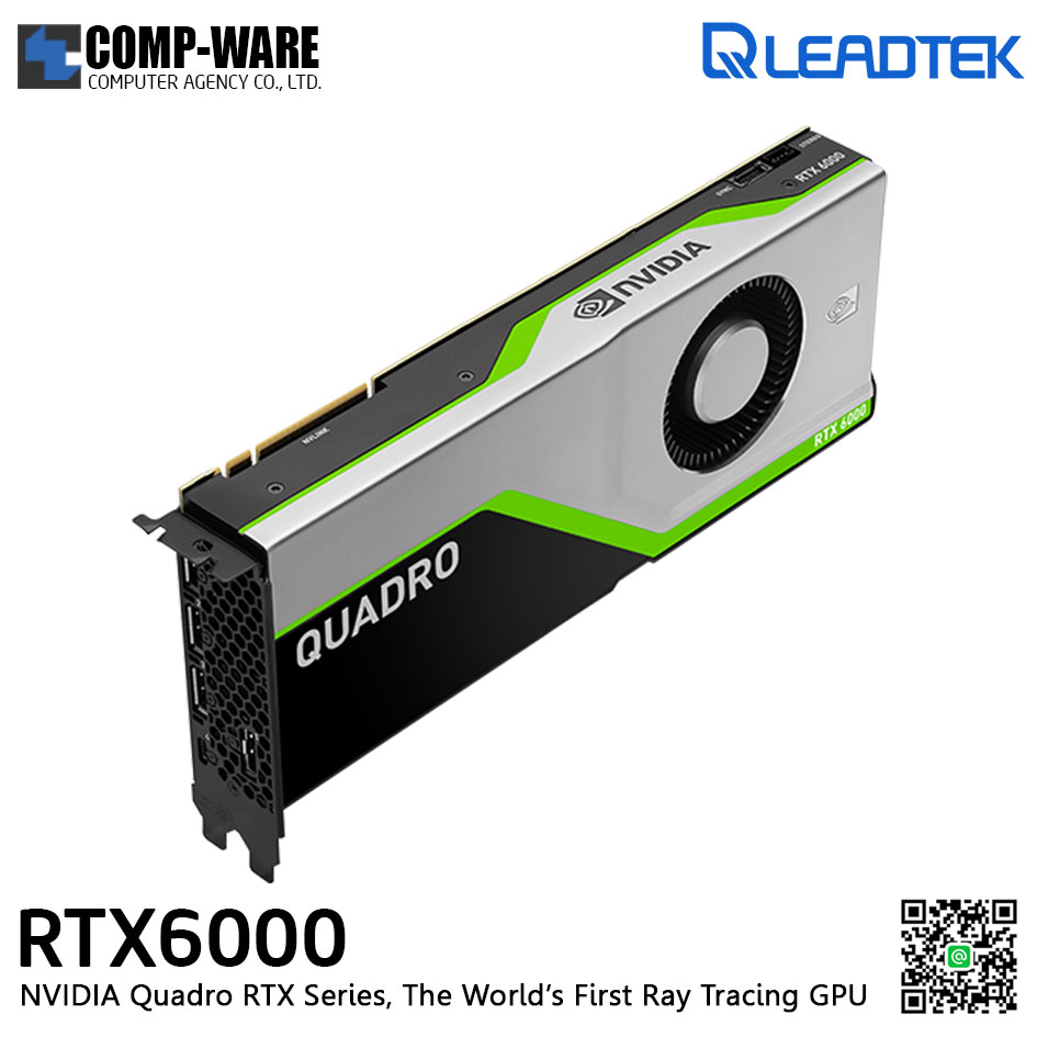 Leadtek Nvidia Quadro RTX6000 (24GB GDDR6) Workstation Graphics Card ตระกูลเวิร์คสเตชั่นสำหรับสถาปัตยกรรม Turing สำหรับงานด้านวิดีโอและกราฟฟิกโดยเฉพาะ