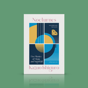 หนังสือ เพลงรัตติกาลรักในห้วงคะนึง - รวมเรื่องสั้นโดยนักเขียนโนเบล คาสึโอะ อิชิงุโระ บทเพลงและราตรีกาล